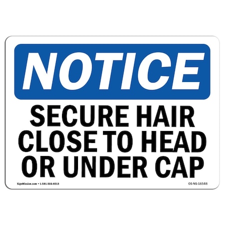 Signmission OSHA Sign, 10" H, Rigid Plastic, NOTICE Secure Hair Close To Head Or Under Cap Sign, Landscape OS-NS-P-1014-L-16548